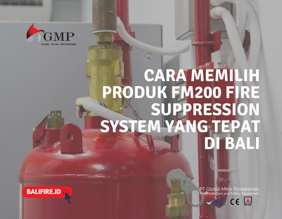 Cara Memilih Produk FM200 Fire Suppression System yang Tepat di Bali
