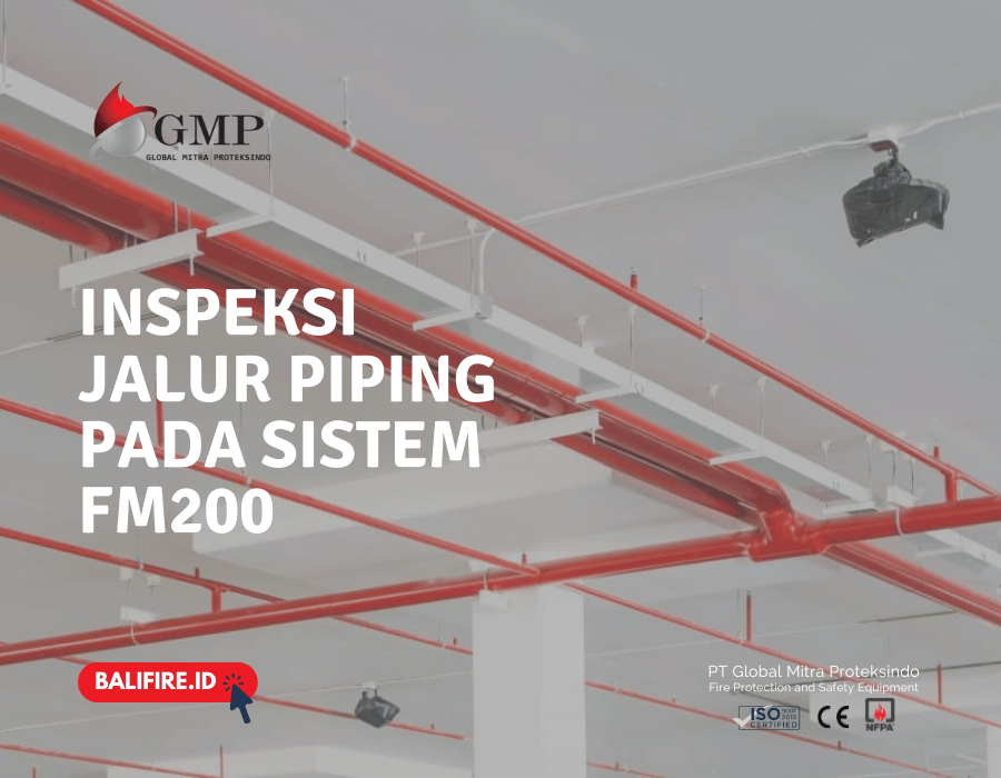 Inspeksi Jalur Piping pada Sistem FM200