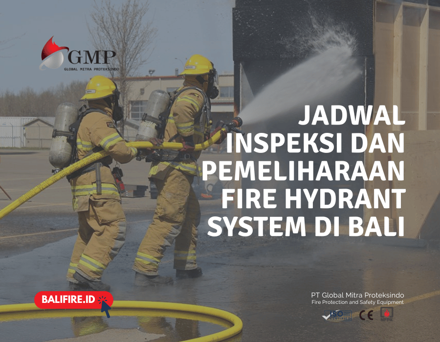 Jadwal Inspeksi dan Pemeliharaan Fire Hydrant System di Bali