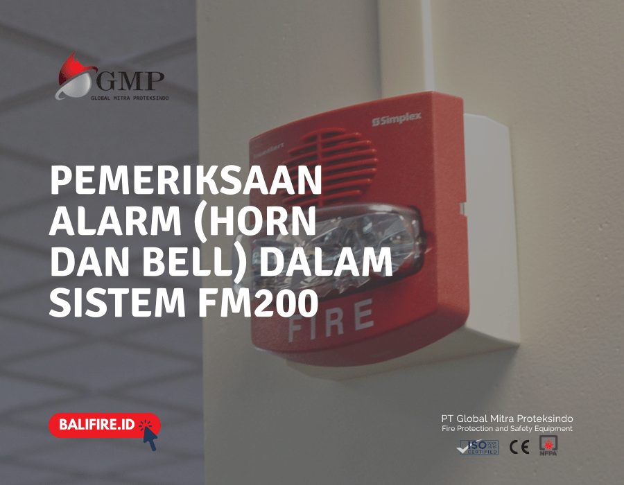 Pemeriksaan Alarm (Horn dan Bell) dalam Sistem FM200