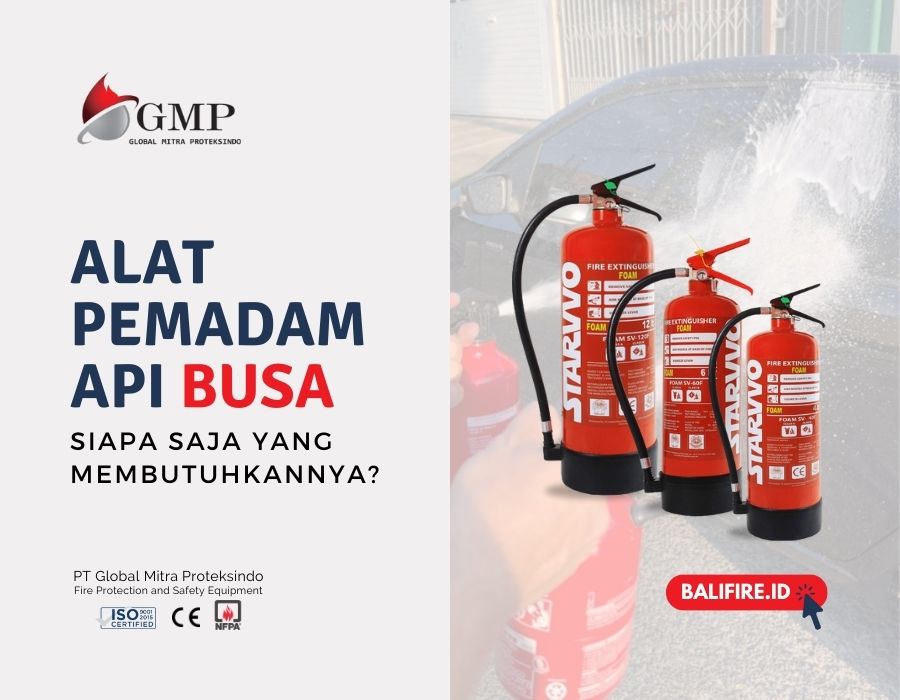 Siapa Saja yang Membutuhkan Alat Pemadam Api Busa?